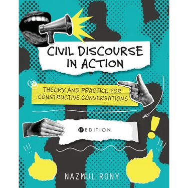 Civil Discourse in Action: Theory and Practice for Constructive Conversations