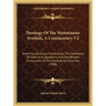 Theology Of The Westminster Symbols, A Commentary V2: Historical, Doctrinal, Practical, On The Confession Of Faith And Catechisms And The Related Form
