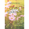 God's Garden: Practical Illustrations of God's Truth For Daily Living
