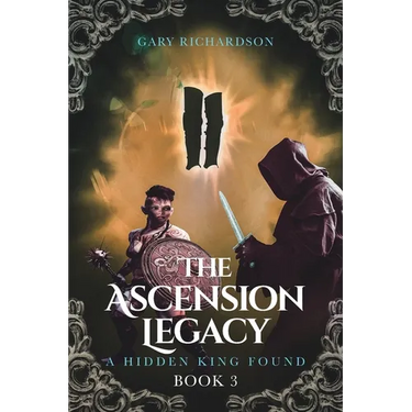 The Ascension Legacy: Book 3: A Hidden King Found