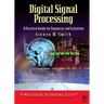 Digital Signal Processing: A Practical Guide for Engineers and Scientists