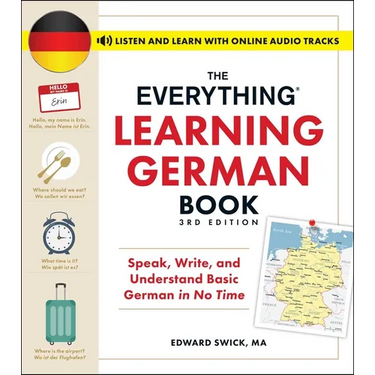 The Everything Learning German Book, 3rd Edition: Speak, Write, and Understand Basic German in No Time