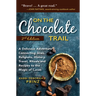 On the Chocolate Trail: A Delicious Adventure Connecting Jews, Religions, History, Travel, Rituals and Recipes to the Magic of Cacao
