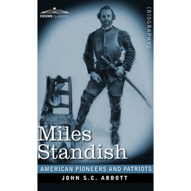 Miles Standish: Captain of the Pilgrims