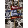 Philadelphia's Top Fifty Baseball Players