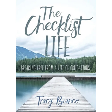 The Checklist Life: Breaking Free From a Life of Obligations