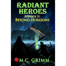 Radiant Heroes - Episode II: Beyond Horizons