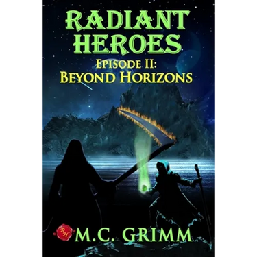 Radiant Heroes - Episode II: Beyond Horizons