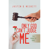Only God Can't Judge Me: I'm a Product of Grace