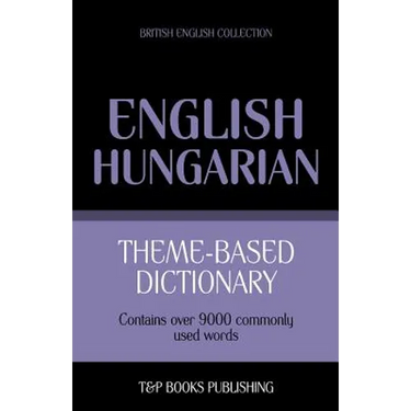 Theme-based dictionary British English-Hungarian - 9000 words