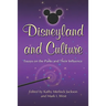 Disneyland and Culture: Essays on the Parks and Their Influence