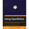 Using OpenRefine: With this book on OpenRefine, managing and cleaning your large datasets suddenly got a lot easier! With a cookbook approach and free