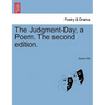 The Judgment-Day, a Poem. the Second Edition.