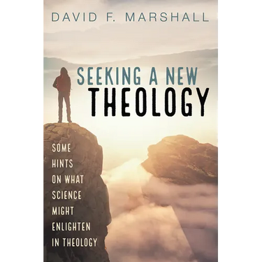 Seeking a New Theology: Some Hints on What Science Might Enlighten in Theology