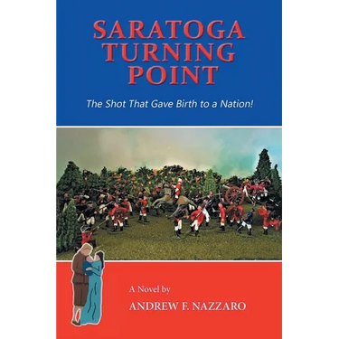 Saratoga Turning Point: The Shot That Gave Birth to a Nation!