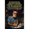Economic Sanctions from Havana to Baghdad: Legitimacy, Accountability, and Humanitarian Consequences