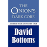 The Onion's Dark Core: A Little Book of Poetry Talk