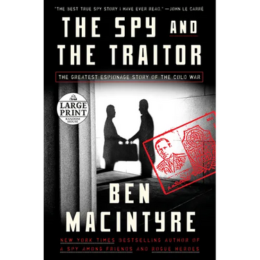 The Spy and the Traitor: The Greatest Espionage Story of the Cold War