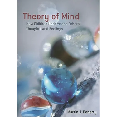 Theory of Mind: How Children Understand Others' Thoughts and Feelings
