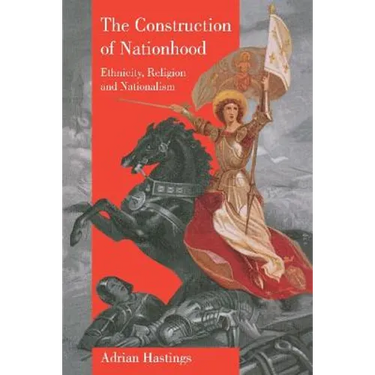 The Construction of Nationhood