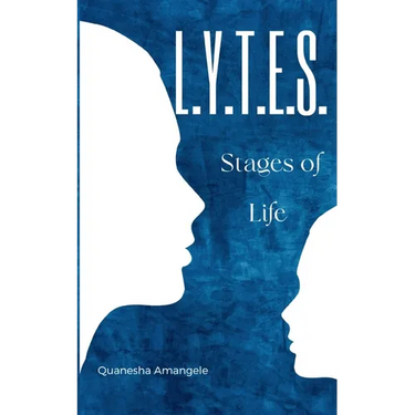 L.Y.T.E.S. Stages of Life