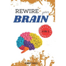 Rewire your Brain: 4 books in 1. Vagus Nerve + Cognitive Behavioral Therapy for Anxiety + Overthinking + Strategies to Overcome Stress