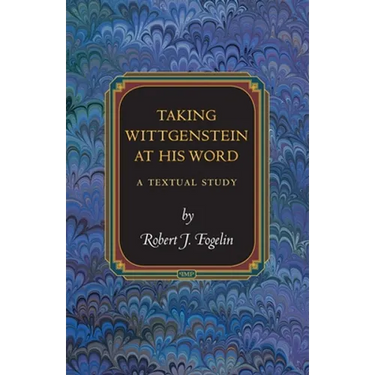 Taking Wittgenstein at His Word: A Textual Study