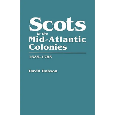 Scots in the Mid-Atlantic Colonies, 1635-1783