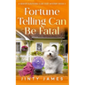 Fortune Telling Can Be Fatal: A Senior Sleuthing Club Cozy Mystery - Book 4