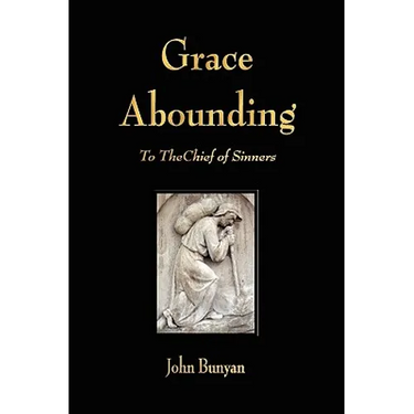 Grace Abounding to the Chief of Sinners