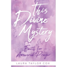 This Divine Mystery: Faith for Answered Prayer