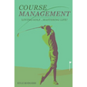 Course Management: Loving Golf... Mastering Life.