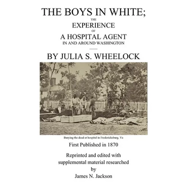 The Boys in White: The experience of a hospital agent in and around Washington
