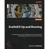 SvelteKit Up and Running: Leverage the power of a next-generation web framework to build high-performance web apps with ease