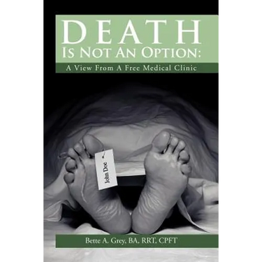 Death Is Not an Option: A View from a Free Medical Clinic