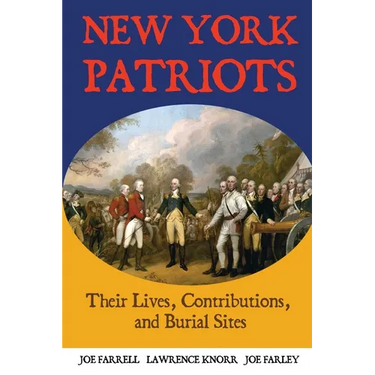 New York Patriots: Their Lives, Contributions, and Burial Sites