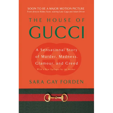 House of Gucci: A Sensational Story of Murder, Madness, Glamour, and Greed