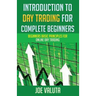 Introduction to Day Trading for Complete Beginners: Beginners Basic Principles for Online Day Trading