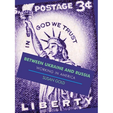 Between Ukraine and Russia: Working In America