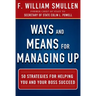 Ways and Means for Managing Up: 50 Strategies for Helping You and Your Boss Succeed