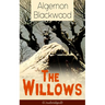 The Willows (Unabridged): Horror Classic