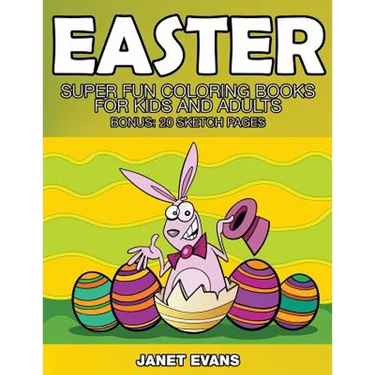 Easter: Super Fun Coloring Books for Kids and Adults (Bonus: 20 Sketch Pages)