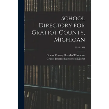 School Directory for Gratiot County, Michigan; 1953-1954