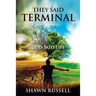 They Said Terminal: God Said Life
