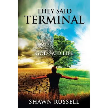 They Said Terminal: God Said Life