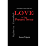 LOVE in the Present Tense: Mysteries Revealed