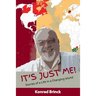 It's Just Me - Stories Of A Life In A Changing World