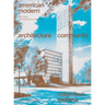 American Modern: Architecture; Community; Columbus, Indiana