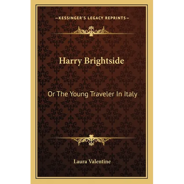 Harry Brightside: Or The Young Traveler In Italy