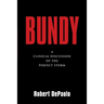 Bundy: A Clinical Discussion of The Perfect Storm